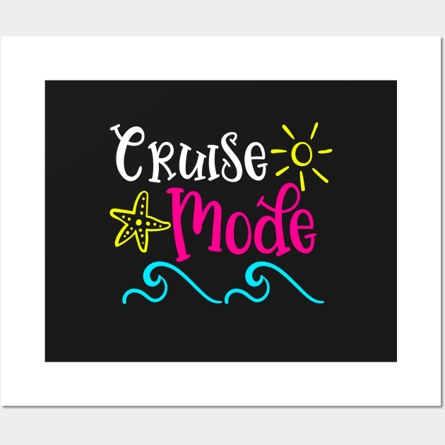 Cruise Mode - Cruising Vacation Wall Art by BDAZ